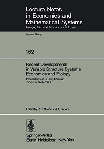 Immagine dell'editore per Recent Developments in Variable Structure Systems, Economics and Biology: Proceedings of US-Italy Seminar, Taormina, Sicily, August 29 - September 2, ... Notes in Economics and Mathematical Systems) venduto da Lucky's Textbooks