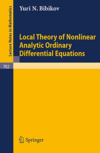 Stock image for Local Theory of Nonlinear Analytic Ordinary Differential Equations (Lecture Notes in Mathematics (702)) for sale by Zubal-Books, Since 1961