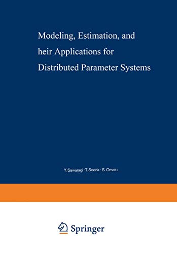 Stock image for Modeling, Estimation, and Their Applications for Distributed Parameter Systems (Lecture Notes in Control and Information Sciences, 11) for sale by Lucky's Textbooks