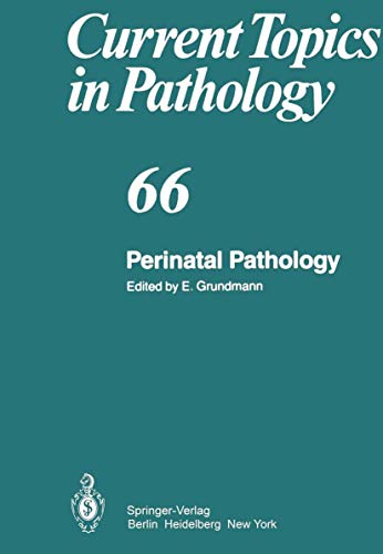 Perinatal Pathology. Current Topics in Pathology, Volume 66.