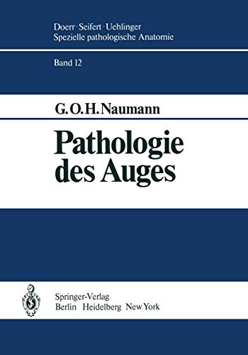 Imagen de archivo de Pathologie des Auges Spezielle pathologische Anatomie, 12 Naumann, G.O.H.; Apple, D.J.; Domarus, D.v.; Hinzpeter, E.N.; Ruprecht, K.W.; Vlcker, H.E. Naumann, L.R. a la venta por BUCHSERVICE / ANTIQUARIAT Lars Lutzer