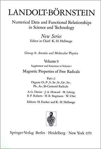 Organic, O-, P-, S-, Se-, Si-, Ge-, Sn-, Pb-, As-, Sb-Centered Radicals / Organische Radikale mit O, P, S, Se, Si, Ge, Sn, Pb, As, Sb als Zentralatom ... - New Series) (English and German Edition) (9783540092230) by A. G. Davies M. Lehnig J. A. Howard; J.A. Howard; M. Lehnig; H.B. Stegmann