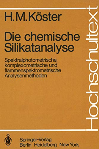 Stock image for Die chemische Silikatanalyse : Spektralphotometrische, komplexometrische und flammenspektrometrische Analysenmethoden for sale by Chiron Media