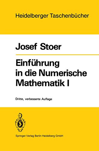 Einführung in die Numerische Mathematik I: unter Berücksichtigung von Vorlesungen von F.L. Bauer ...