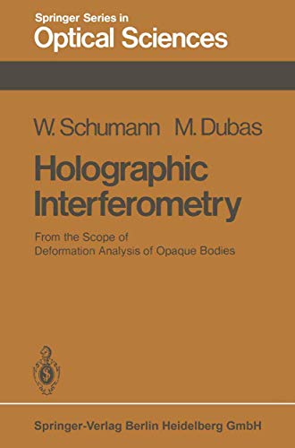 9783540093718: Holographic Interferometry: From the Scope of Deformation Analysis of Opaque Bodies: 16 (Springer Series in Optical Sciences)