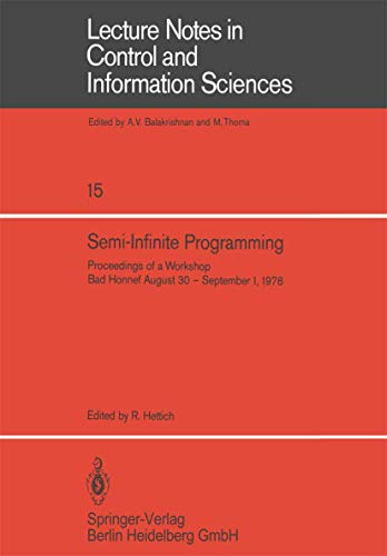 Imagen de archivo de Semi-Infinite Programming: Proceedings of a Workshop, Bad Honnef, August 30 - September 1, 1978 (Lecture Notes in Control and Information Sciences, 15) a la venta por Zubal-Books, Since 1961