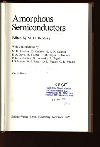 Stock image for Amorphous Semiconductors (Topics in Applied Physics) [Hardcover] Brodsky, Marc H.; Carlson, D.; Connell, G.A.N.; Davis, E.A.; Fischer, R.; Hayes, T.M.; Kramer, B.; LeComber, P.G.; Lucovsky, G.; Nagels, P.; Solomon, I.; Spear, W.E.; Weaire, D.L. and Wronski, C.R. for sale by A Squared Books (Don Dewhirst)
