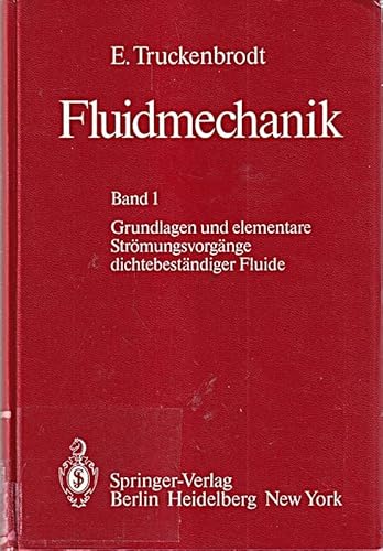 Stock image for Fluidmechanik; Band 1: Grundlage und Elementare Stromungsvorgange Dichtebestandiger Fluide for sale by Second Story Books, ABAA