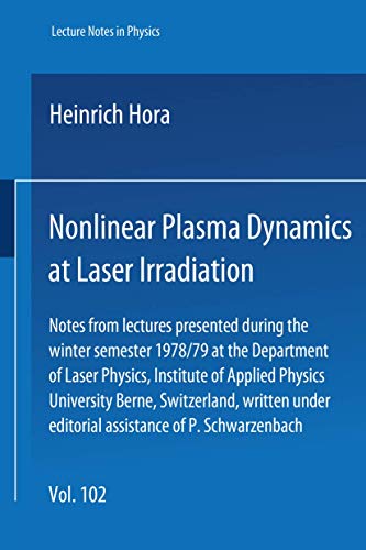 Beispielbild fr Nonlinear Plasma Dynamics at Laser Irradiation. Notes from Lectures Presented during the Winter Semester 1978 / 79 at the Department of Laser Physics, . Berne, Switzerland. Lecture Notes in Physics, 102 zum Verkauf von Zubal-Books, Since 1961