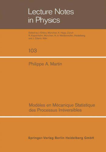 Modeles en mecanique statistique des processus irreversibles: Cours organise par le troisieme Cycle de la Physique en Suisse romande (Lecture Notes in Physics) (French Edition) (9783540095095) by Martin, P. A.