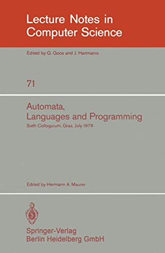 9783540095101: Automata, Languages, and Programming: Sixth Colloquium, Graz, Austria, July 16-20, 1979. Proceedings
