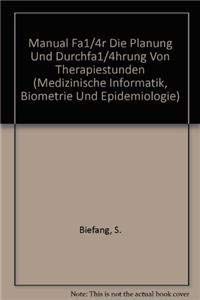 Stock image for Manual fr die Planung und Durchfhrung von Therapiestunden (Medizinische Informatik, Biometrie und Epidemiologie) for sale by Versandantiquariat Felix Mcke