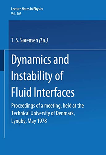 Imagen de archivo de Dynamics and Instability of Fluid Interfaces: Proceedings of a meeting, Held at the Technical University of Denmark, Lyngby, May 1978 (Lecture Notes in Physics (105), Band 105) a la venta por Buchpark
