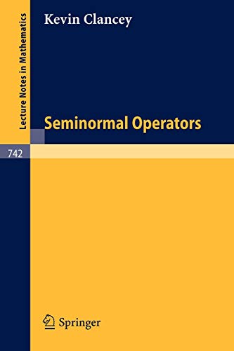 Beispielbild fr Seminormal Operators (Lecture Notes in Mathematics) zum Verkauf von Hay-on-Wye Booksellers