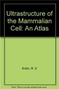 Imagen de archivo de Ultrastructure of the Mammalian Cell: An Atlas a la venta por Mispah books