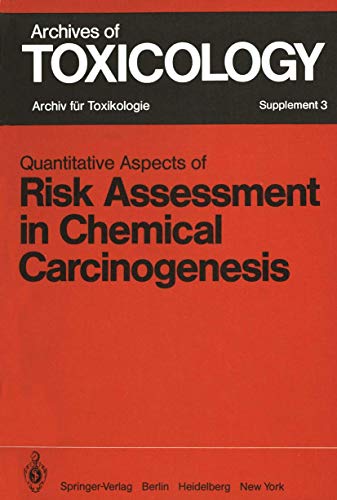 Stock image for Quantitative Aspects of Risk Assessment in Chemical Carcinogenesis : Symposium held in Rome/Italy; April 3-6; 1979 for sale by Ria Christie Collections