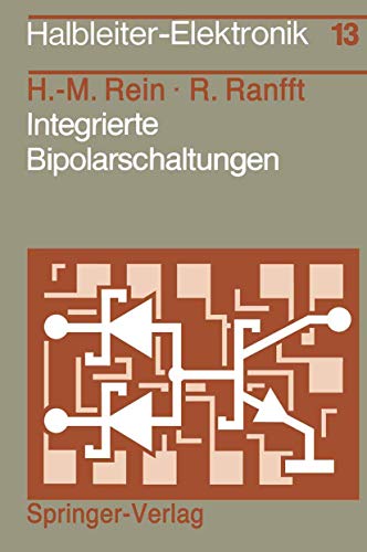 Integrierte Bipolarschaltungen. / Halbleiter-Elektronik Band 13. - Rein, Hans-Martin und Roland Ranfft