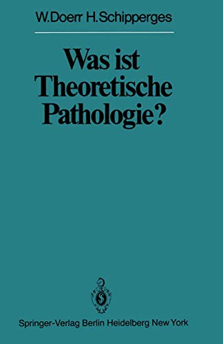 Was ist Theoretische Pathologie? (VerÃ¶ffentlichungen aus der Forschungsstelle fÃ¼r Theoretische Pathologie der Heidelberger Akademie der Wissenschaften) (German Edition) (9783540096795) by Wilhelm Doerr; H. Schipperges
