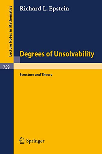 9783540097105: Degrees of Unsolvability: Structure and Theory (Lecture Notes in Mathematics, 759)