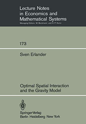 9783540097297: Optimal Spatial Interaction and the Gravity Model: 173 (Lecture Notes in Economics and Mathematical Systems)