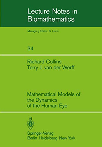 Stock image for Mathematical Models of the Dynamics of the Human Eye (Lecture Notes in Biomathematics (34)) for sale by mountain