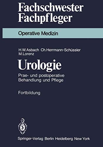 9783540098355: Urologie: Prae- und postoperative Behandlung und Pflege (Fachschwester - Fachpfleger)