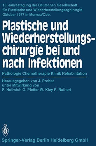 Imagen de archivo de Plastische und Wiederherstellungschirurgie bei und nach Infektionen: Pathologie, Chemotherapie, Klinik, Rehabilitation; 15. Jahrestagung 7-8 Oktober . Wiederherstellungschirurgie) (German Edition) a la venta por Revaluation Books