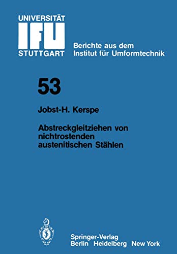 Stock image for Abstreckgleitziehen von nichtrostenden austenitischen Sthlen (IFU - Berichte aus dem Institut fr Umformtechnik der Universitt Stuttgart, 53) (German Edition) for sale by Lucky's Textbooks