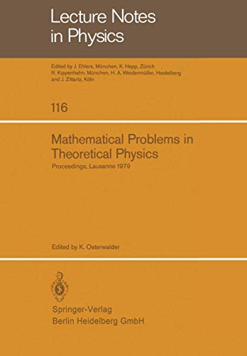Mathematical Problems in Theoretical Physics : Proceedings of the International Conference on Mathematical Physics Held in Lausanne, Switzerland August 20¿25, 1979 - K. Osterwalder