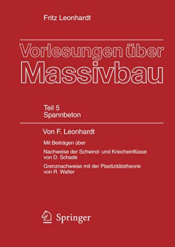 Beispielbild fr Vorlesungen ber Massivbau: Vorlesungen uber Massivbau: Teil 5: Spannbeton: Fnfter Teil: Spannbeton zum Verkauf von medimops