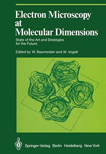 Stock image for Electron Microscopy at Molecular Dimensions: State of the Art and Strategies for the Future (Proceedings in Life Sciences) for sale by Zubal-Books, Since 1961