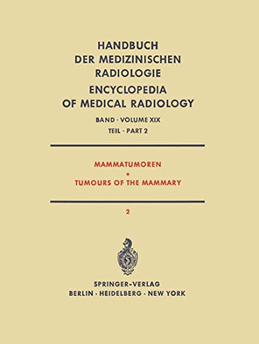 Beispielbild fr HANDBUCH DER MEDIZINISCHEN RADIOLOGIE / ENCYCLOPEDIA OF MEDICAL RADIOLOGY. Band / Volume XIX. Teil / Part 2: Spezielle Strahlentherapie maligner Tumoren. Teil 2: Mammatumoren / Radiation Therapy of Malignant Tumors. Part 2: Tumors of the Mammary zum Verkauf von HJP VERSANDBUCHHANDLUNG