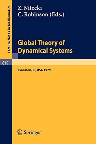 Stock image for Global Theory of Dynamical Systems: Proceedings of an International Conference Held at Northwestern University, Evanston, Illinois, June 18-22, 1979 (Lecture Notes in Mathematics, 819) for sale by GF Books, Inc.