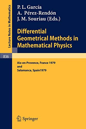 Stock image for Differential Geometrical Methods in Mathematical Physics: Proceedings of the Conferences held at Aix-en-Provence, September 3 - 7, 1979 and Salamanca, September 10 - 14, 1979. for sale by G. & J. CHESTERS
