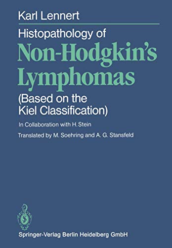 Histopathology of Non-Hodgkinâ€™s Lymphomas: Based on the Kiel Classification (German Edition) (9783540103103) by Karl Lennert