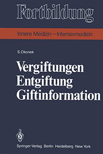 Stock image for Vergiftungen Entgiftung Giftinformation : Eine praxisbezogene Darstellung for sale by Chiron Media