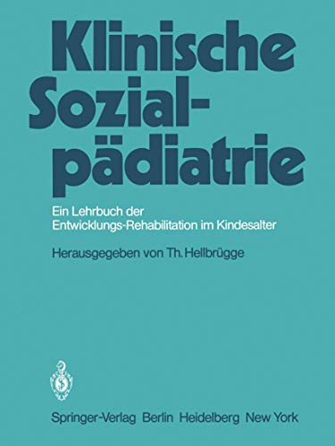 9783540103554: Klinische Sozialpdiatrie: Ein Lehrbuch der Entwicklungsrehabilitation im Kindesalter (German Edition)