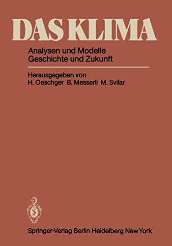 Das Klima. Analysen und Modelle. Geschichte und Zukunft (z. Tl. in engl. Sprache)