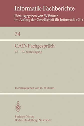 9783540103899: CAD-Fachgesprch: GI - 10. Jahrestagung, Saarbrcken, 30. September - 2. Oktober 1980: 34 (Informatik-Fachberichte)