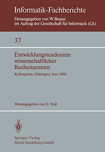 Stock image for Entwicklungstendenzen wissenschaftlicher Rechenzentren : Kolloquium, Gottingen, 19.-20. Juni 1980 for sale by Chiron Media