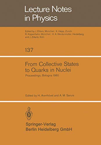 Stock image for From Collective States to Quarks in Nuclei: Proceedings of the Workshop on Nuclear Physics with Real and Virtual Photons, Held in Bologna, Italy, November 25-28, 1980 (Lecture Notes in Physics) for sale by Chiron Media