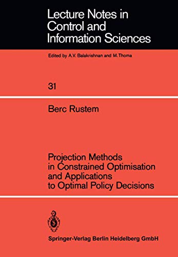 Stock image for Projection Methods in Constrained Optimisation and Applications to Optimal Policy Decisions for sale by Ammareal