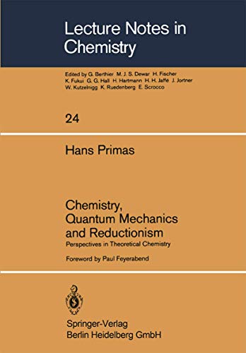 Chemistry, quantum mechanics and reductionism : perspectives in theoret. chemistry. Lecture notes...