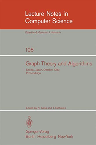 Beispielbild fr Graph Theory and Algorithms : 17th Symposium of Research Institute of Electrical Communication, Tohoku University, Sendai, Japan, October 24-25, 1980. Proceedings zum Verkauf von Buchpark