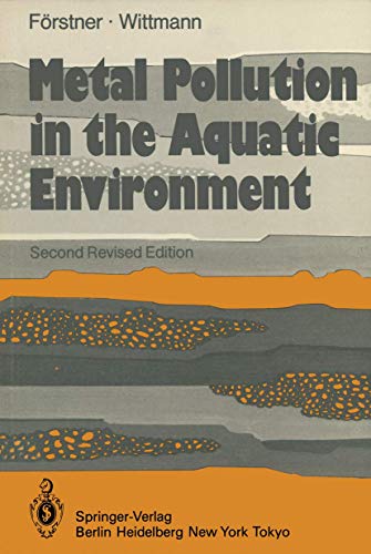 Metal Pollution in the Aquatic Environment - Förstner, U. and G. T. W. Wittmann