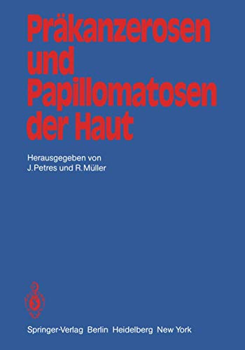 Präkanzerosen und Papillomatosen der Haut. Jahrestagung der Vereinigung für Operative Dermatologi...