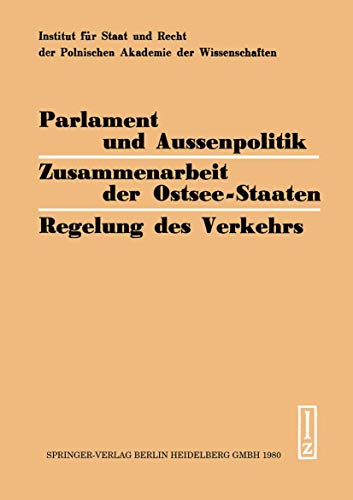 Imagen de archivo de Parlament und Aussenpolitik. Zusammenarbeit der Ostseestaaten. Regelung des Verkehrs: Viertes Kolloquium der bundesdeutschen und polnischen Juristen 1978 (German Edition) a la venta por Revaluation Books