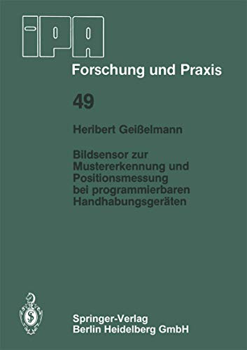 Stock image for Bildsensor zur Mustererkennung und Positionsmessung bei programmierbaren Handhabungsgeraten for sale by Chiron Media