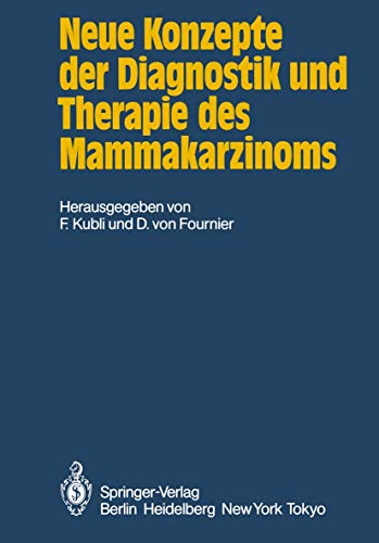 Neue Konzepte der Diagnostik und Therapie des Mammakarzinoms: Bericht über die 1. wissenschaftlic...