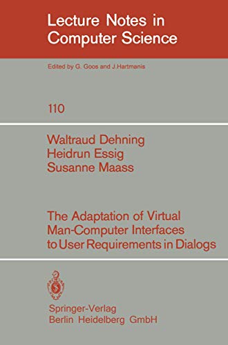 Stock image for The Adaption of Virtual Man-Computer Interfaces to User Requirements in Dialogs for sale by Chiron Media